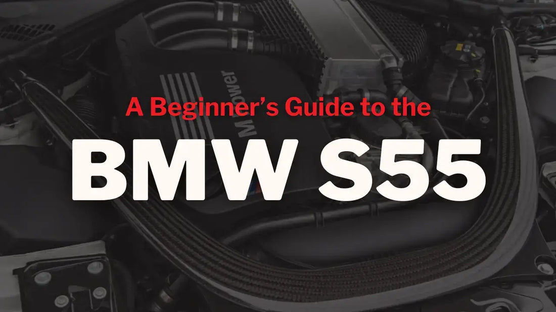 A Beginner’s Guide to the BMW S55 Engine