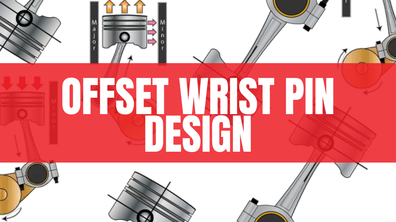 Piston Slap & Offset Wrist Pin Design – 5150 AutoSport
